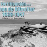 Exposición sobre las fortificaciones del Campo de Gibraltar durante la II Guerra Mundial