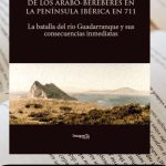 Presentación del libro, “Una revisión de la entrada de los arabo-bereberes en la Península Ibérica en 711”